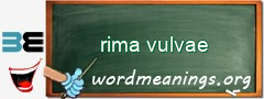 WordMeaning blackboard for rima vulvae